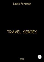 Travel Series. Part One - Foreman Lewis