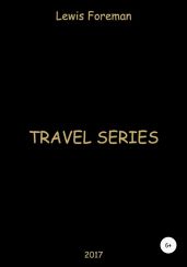 Travel Series. Part Two - Foreman Lewis
