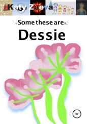 Some these are. Dessie - Zueva Catherine