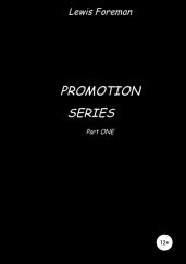 Promotion Series. Part ONE - Foreman Lewis