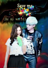 Save me (Be my world) - bewthme