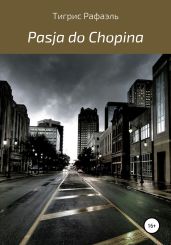 Pasja do Chopina - Рафаэль Тигрис