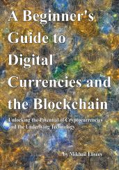 A Beginner's Guide to Digital Currencies and the Blockchain - Eliseev Mikhail