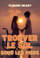 Trouver le sol sous les pieds - Дельсат Владарг
