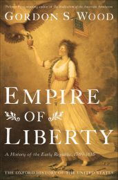 Империя свободы. История ранней республики, 1789-1815 - Вуд Гордон С.